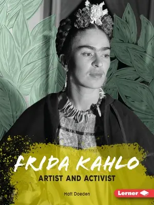 Frida Kahlo: Umelec a aktivista - Frida Kahlo: Artist and Activist