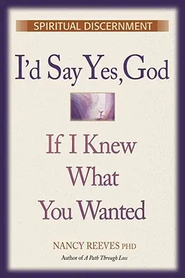 Povedal by som áno, Bože, keby som vedel, čo chceš - I'd Say Yes, God If I Knew What You Wanted