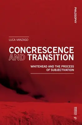 Konkretizácia a prechod: Whitehead a proces subjektivácie - Concrescence and Transition: Whitehead and the Process of Subjectivation