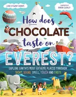 Ako chutí čokoláda na Evereste? - Preskúmajte najextrémnejšie miesta na Zemi prostredníctvom zraku, zvuku, čuchu, hmatu a chuti - How Does Chocolate Taste on Everest? - Explore Earth's Most Extreme Places Through Sight, Sound, Smell, Touch and Taste