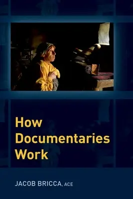 Ako fungujú dokumentárne filmy (Bricca Jacob (docentka docentka Škola divadelného filmu a televízie Arizonskej univerzity)) - How Documentaries Work (Bricca Jacob (Associate Professor Associate Professor University of Arizona's School of Theatre Film and Television))
