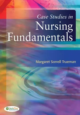 Prípadové štúdie zo základov ošetrovateľstva - Case Studies in Nursing Fundamentals