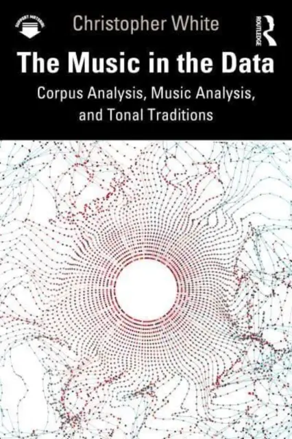 Hudba v dátach: Tónové tradície: korpusová analýza, hudobná analýza a tónové tradície - The Music in the Data: Corpus Analysis, Music Analysis, and Tonal Traditions