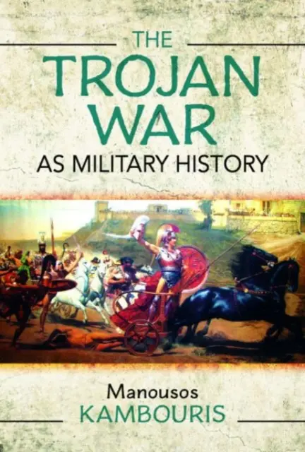 Trójska vojna ako vojenská história - The Trojan War as Military History