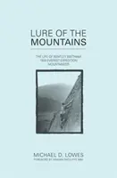Vábenie hôr - Život Bentleyho Beethama, horolezca z expedície na Everest v roku 1924 - Lure of the Mountains - The Life of Bentley Beetham, 1924 Everest Expedition Mountaineer