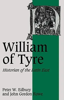 Viliam z Týru: historik latinského východu - William of Tyre: Historian of the Latin East