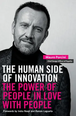 Ľudská stránka inovácií: Sila ľudí, ktorí milujú ľudí - The Human Side of Innovation: The Power of People in Love with People
