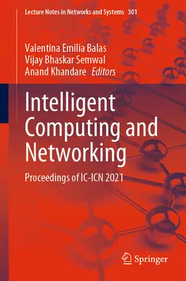Inteligentná výpočtová technika a siete: Zborník IC-Icn 2021 - Intelligent Computing and Networking: Proceedings of IC-Icn 2021