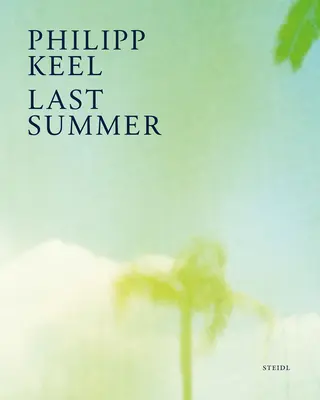 Philipp Keel: Posledné leto - Philipp Keel: Last Summer