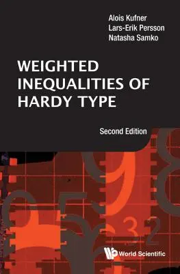 Vážené nerovnosti Hardyho typu (druhé vydanie) - Weighted Inequalities of Hardy Type (Second Edition)