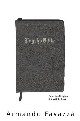Psychobible: Vydanie knihy Psychobible: Behavior, Religion & the Holy Book (Správanie, náboženstvo a svätá kniha) - Psychobible: Behavior, Religion & the Holy Book