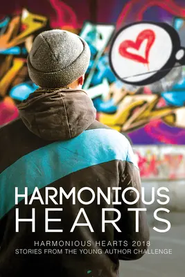 Harmonické srdcia 2018: Príbehy z výzvy pre mladých autorov 5. zväzok - Harmonious Hearts 2018: Stories from the Young Author Challenge Volume 5