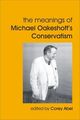 Významy konzervativizmu Michaela Oakeshotta - The Meanings of Michael Oakeshott's Conservatism