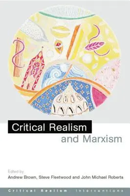 Kritický realizmus a marxizmus - Critical Realism and Marxism