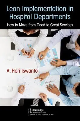 Implementácia štíhlej výroby na nemocničných oddeleniach: Ako prejsť od dobrých k vynikajúcim službám - Lean Implementation in Hospital Departments: How to Move from Good to Great Services