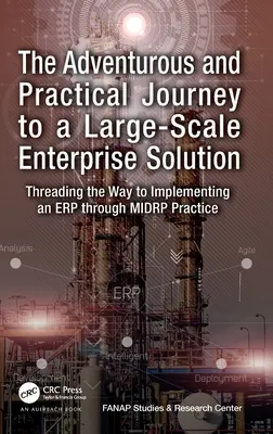 Dobrodružná a praktická cesta k rozsiahlemu podnikovému riešeniu: Praktická cesta k implementácii ERP prostredníctvom praxe MIDRP - The Adventurous and Practical Journey to a Large-Scale Enterprise Solution: Threading the Way to Implementing an ERP through MIDRP Practice