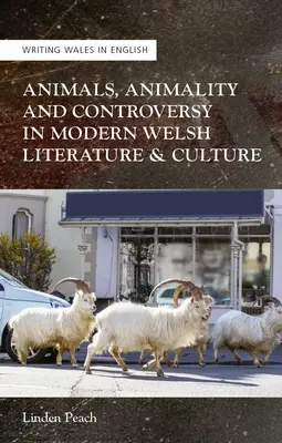 Zvieratá, živočíšnosť a kontroverznosť v modernom waleskom písaní a kultúre - Animals, Animality and Controversy in Modern Welsh Writing and Culture