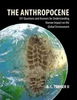 Antropocén: Antopocén: 101 otázok a odpovedí na pochopenie vplyvu človeka na globálne životné prostredie - The Anthropocene: 101 Questions and Answers for Understanding Human Impact on the Global Environment