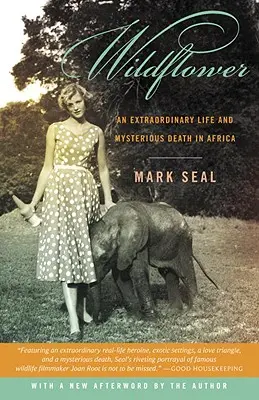 Divoký kvet: Neobyčajný život a záhadná smrť v Afrike - Wildflower: An Extraordinary Life and Mysterious Death in Africa