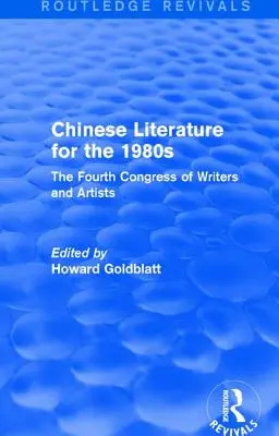 Čínska literatúra pre 80. roky 20. storočia: Štvrtý kongres spisovateľov a umelcov - Chinese Literature for the 1980s: The Fourth Congress of Writers and Artists
