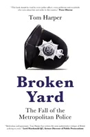 Rozbitý dvor - Pád mestskej polície - Broken Yard - The Fall of the Metropolitan Police