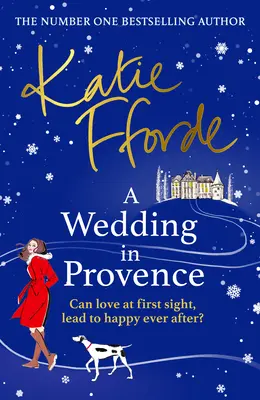 Svadba v Provence - Od autorky bestselleru č. 1, ktorá píše povznášajúcu feel-good beletriu - Wedding in Provence - From the #1 bestselling author of uplifting feel-good fiction