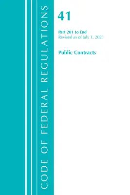 Zákonník federálnych predpisov, hlava 41 Verejné zmluvy a správa majetku 201 - koniec, revidovaný k 1. júlu 2021 - Code of Federal Regulations, Title 41 Public Contracts and Property Management 201-End, Revised as of July 1, 2021