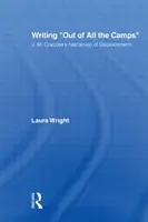 Písanie zo všetkých táborov - rozprávanie J. M. Coetzeeho o vysídlení - Writing Out of All the Camps - J.M. Coetzee's Narratives of Displacement