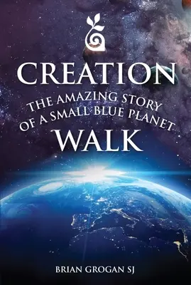 Prechádzka za stvorením: Úžasný príbeh malej modrej planéty - Creation Walk: The Amazing Story of a Small Blue Planet