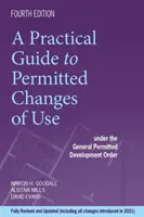 Praktický sprievodca povolenými zmenami v užívaní - podľa všeobecného nariadenia o povolenom rozvoji - Practical Guide To Permitted Changes of Use - Under the General Permitted Development Order