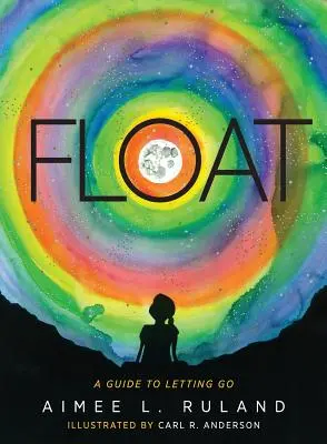Float: Sprievodca pre uvoľnenie sa - Float: A Guide to Letting Go