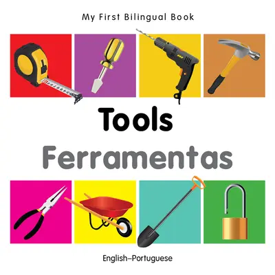 Moja prvá dvojjazyčná kniha - náradie (anglicko-portugalsky) - My First Bilingual Book-Tools (English-Portuguese)
