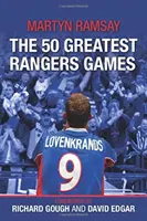 50 najväčších hier Rangers - 50 Greatest Rangers Games