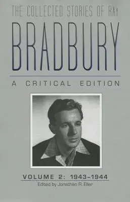 The Collected Stories of Ray Bradbury: 1943-1944, 2. zväzok, kritické vydanie - The Collected Stories of Ray Bradbury: A Critical Edition Volume 2, 1943-1944