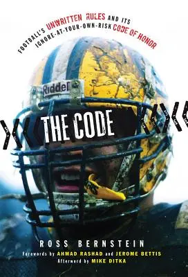 Kódex: Futbalové nepísané pravidlá a kódex cti, ktorý sa ignoruje a riskuje - The Code: Football's Unwritten Rules and Its Ignore-At-Your-Own-Risk Code of Honor