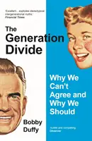 Generačný rozkol - prečo sa nemôžeme dohodnúť a prečo by sme mali - Generation Divide - Why We Can't Agree and Why We Should