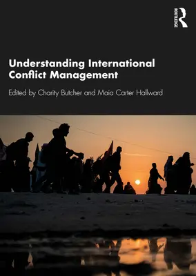 Pochopenie riadenia medzinárodných konfliktov - Understanding International Conflict Management