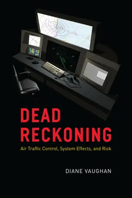 Mŕtve zúčtovanie: Riadenie letovej prevádzky, systémové účinky a riziko - Dead Reckoning: Air Traffic Control, System Effects, and Risk