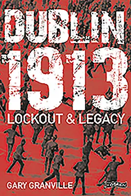 Dublin 1913 - výluka a dedičstvo - Dublin 1913 - Lockout & Legacy