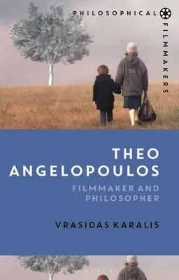 Theo Angelopoulos: Filmový tvorca a filozof - Theo Angelopoulos: Filmmaker and Philosopher