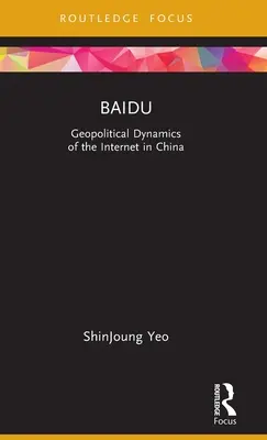 Baidu: Geopolitická dynamika internetu v Číne - Baidu: Geopolitical Dynamics of the Internet in China