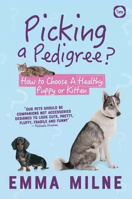 Výber rodokmeňa: Ako si vybrať zdravé šteniatko alebo mačiatko - Picking a Pedigree: How to Choose a Healthy Puppy or Kitten