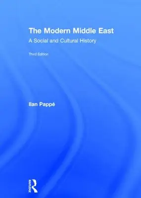 Moderný Blízky východ: Sociálne a kultúrne dejiny - The Modern Middle East: A Social and Cultural History