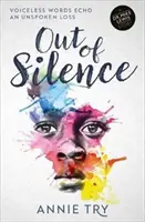 Z ticha - slová bez hlasu sú ozvenou nevyslovenej straty - Out of Silence - Voiceless words echo an unspoken loss