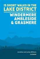 Krátke prechádzky v Lake District: Windermere Ambleside a Grasmere - Short Walks in the Lake District: Windermere Ambleside and Grasmere