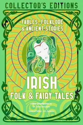 Írske ľudové a rozprávkové príbehy: Dávna múdrosť, bájky a ľudové rozprávky - Irish Folk & Fairy Tales: Ancient Wisdom, Fables & Folkore