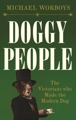 Psí ľudia: Viktoriáni, ktorí vytvorili moderného psa - Doggy people: The Victorians who made the modern dog