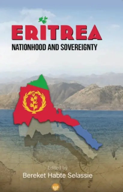 Eritrea: Eritrea: štátnosť a zvrchovanosť - Eritrea: Nationhood And Sovereignty
