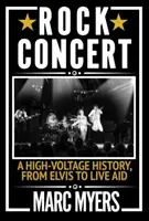 Rockový koncert - História vysokého napätia, od Elvisa po Live Aid - Rock Concert - A High-Voltage History, from Elvis to Live Aid