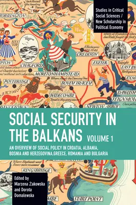 Sociálne zabezpečenie na Balkáne - 1. zväzok: Prehľad sociálnej politiky v Chorvátsku, Albánsku, Bosne a Hercegovine, Grécku, Rumunsku a Bulharsku - Social Security in the Balkans - Volume 1: An Overview of Social Policy in Croatia, Albania, Bosnia and Herzegovina, Greece, Romania and Bulgaria